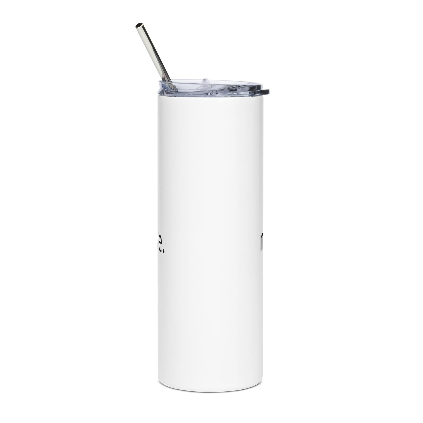 Not Safe Not Effective Stainless steel tumbler