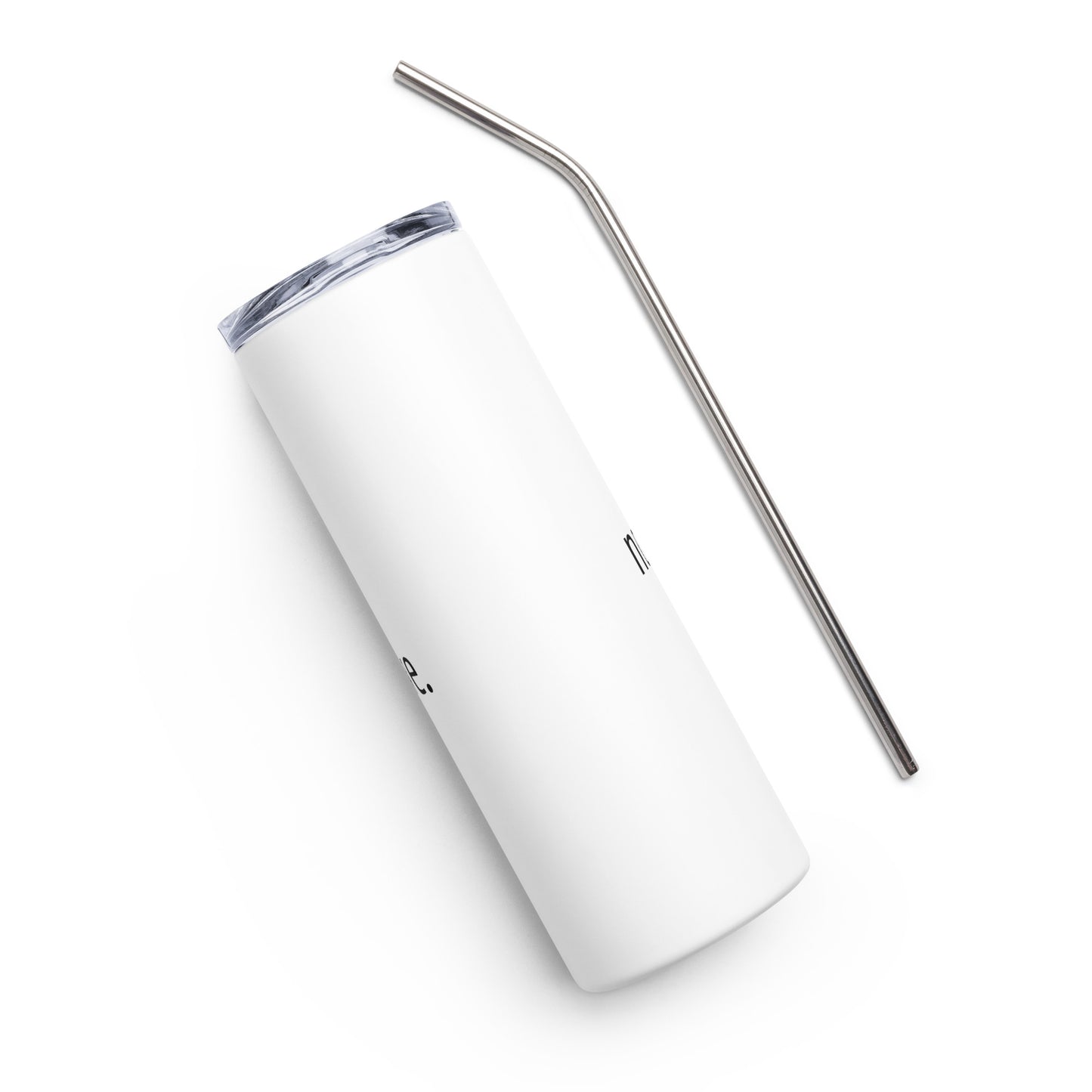 Not Safe Not Effective Stainless steel tumbler