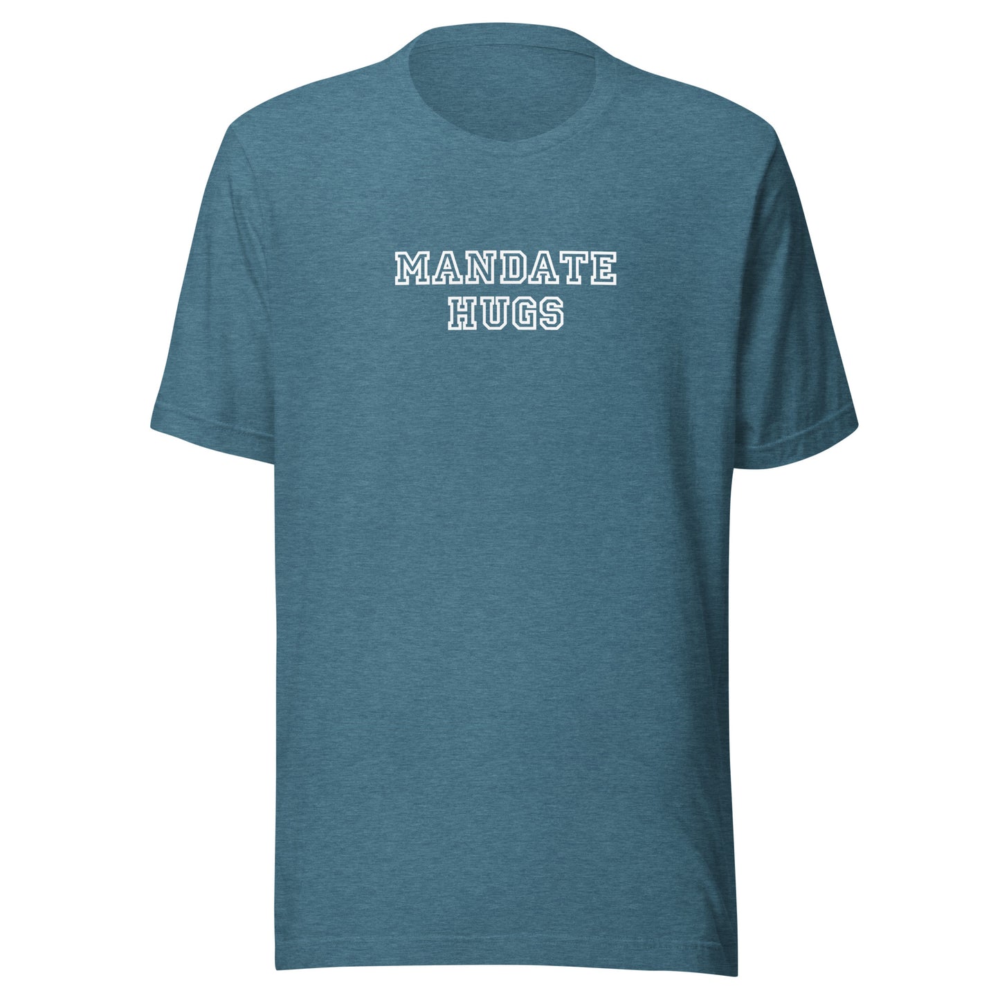 Mandate Hugs Unisex T-shirt (Deep Teal)