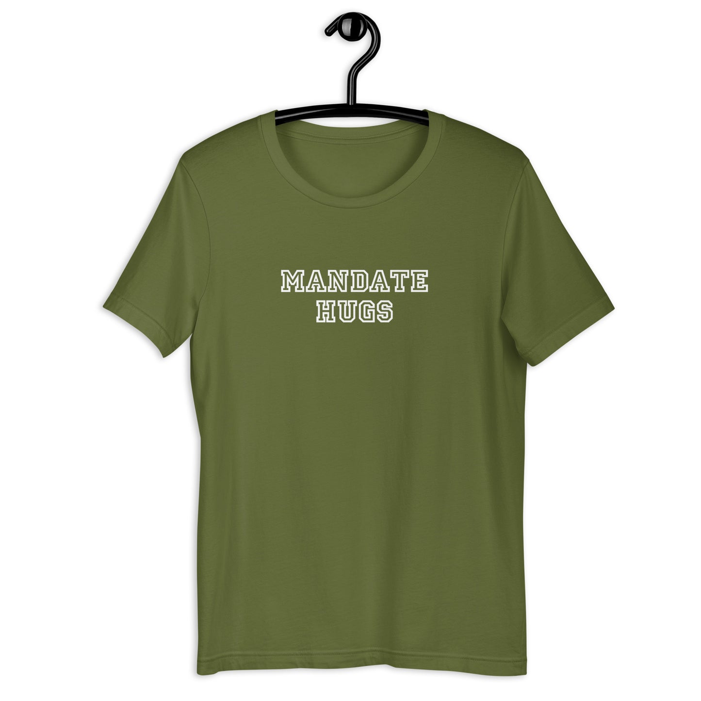 Mandate Hugs Unisex T-shirt (Army Green)